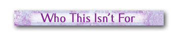who-this-isn't-for-banner